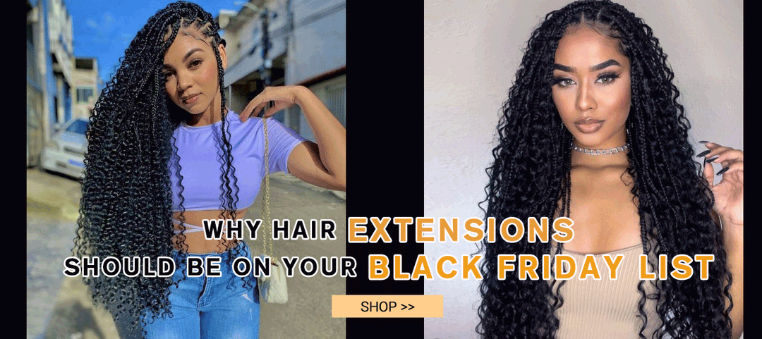 Why Hair Extensions Should Be on Your Black Friday List
