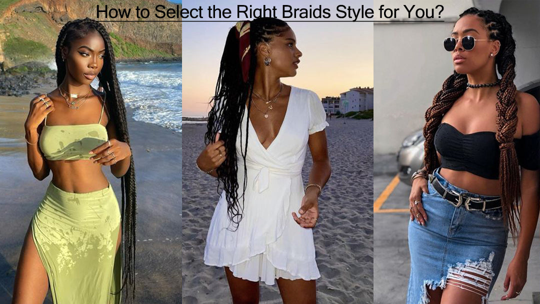 Finding Your Braids Match: How to Select the Right Style for You