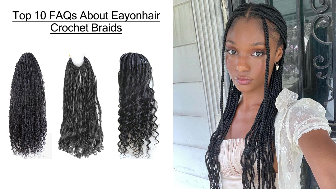 Top 10 FAQs About Eayonhair Crochet Braids