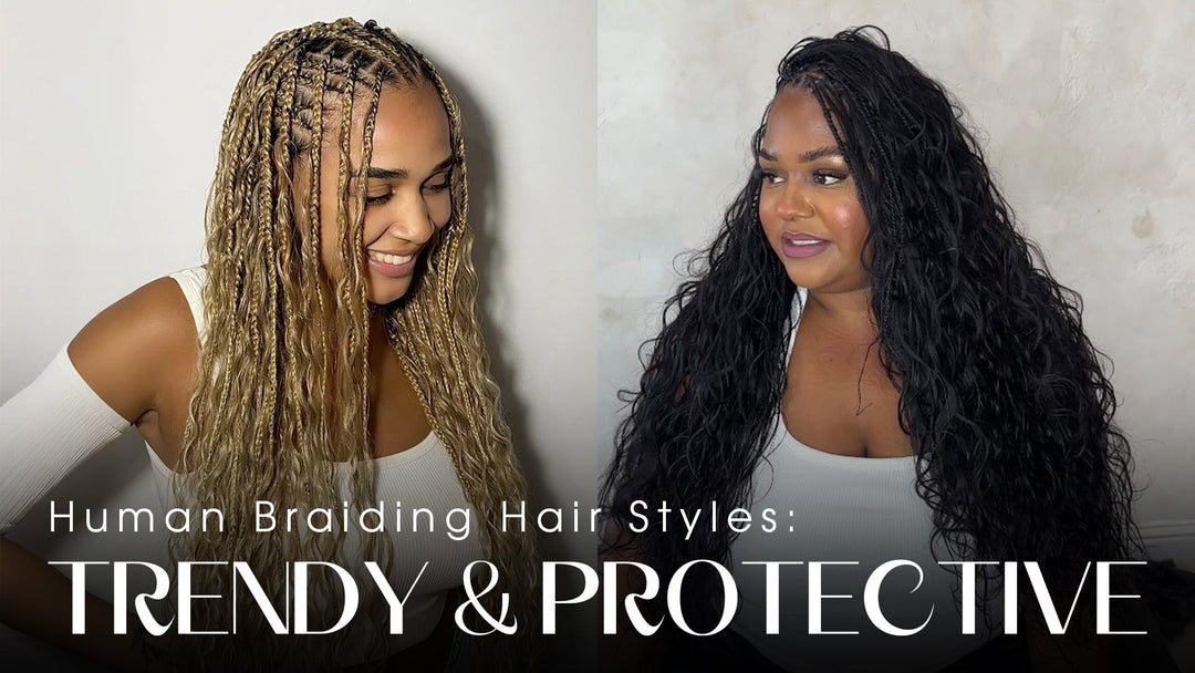 Human Braiding Hair Styles: Trendy & Protective